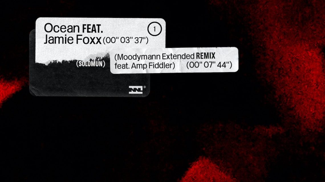 „Ocean“ von Solomun feat. Jamie Foxx plus Moodymann Remix inkl. Amp Fiddler